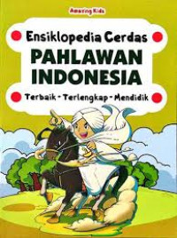 Image of Ensiklopedia Cerdas Pahlawan Indonesia