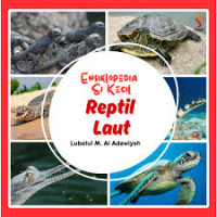 Image of Ensiklopedia Si Kecil Reptil Laut