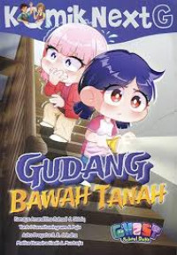 Image of Komik Next G: Gudang Bawah Tanah