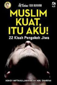 Image of Muslim Kuat, Itu Aku!