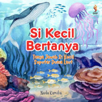 Image of Si Kecil Bertanya Tanya Jawab Si Kecil Seputar Dunia Laut